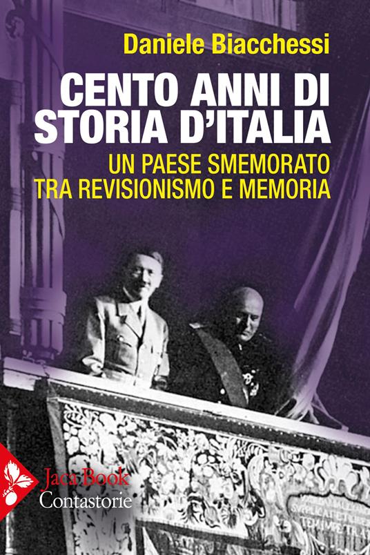 “Cento anni di storia d’Italia.Un paese smemorato tra revisionismo e memoria”, il nuovo libro di Daniele Biacchessi